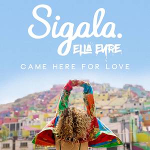 Came Here for Love - Sigala And Ella Eyre (karaoke) 带和声伴奏