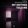 Basslovers United - My Mother Told Me