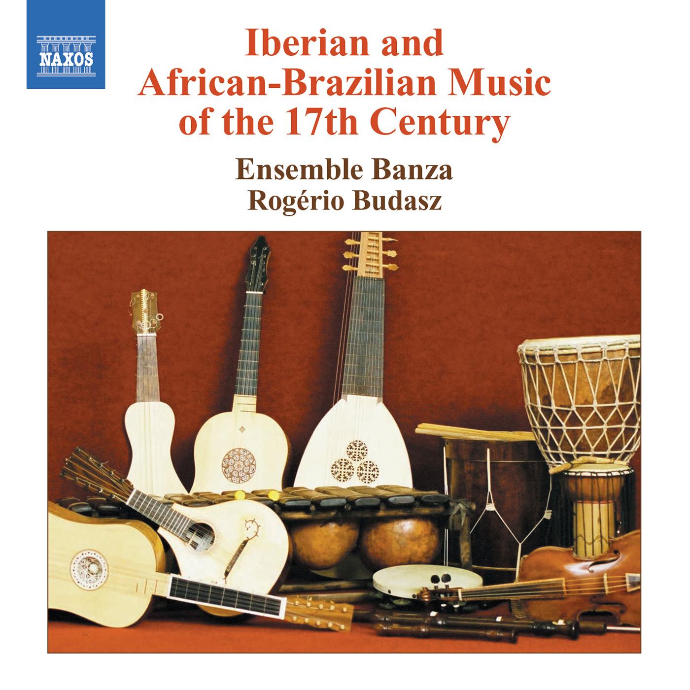 IBERIAN AND AFRICAN-BRAZILIAN MUSIC OF THE 17TH CENTURY