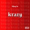 Khay Be - Krazy