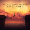 Mike Perry - Take It Slowly