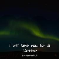 I will love you for a lifetime