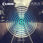 We Will Be (Acoustic)专辑