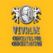 Vivaldi: Concertos for Concentration