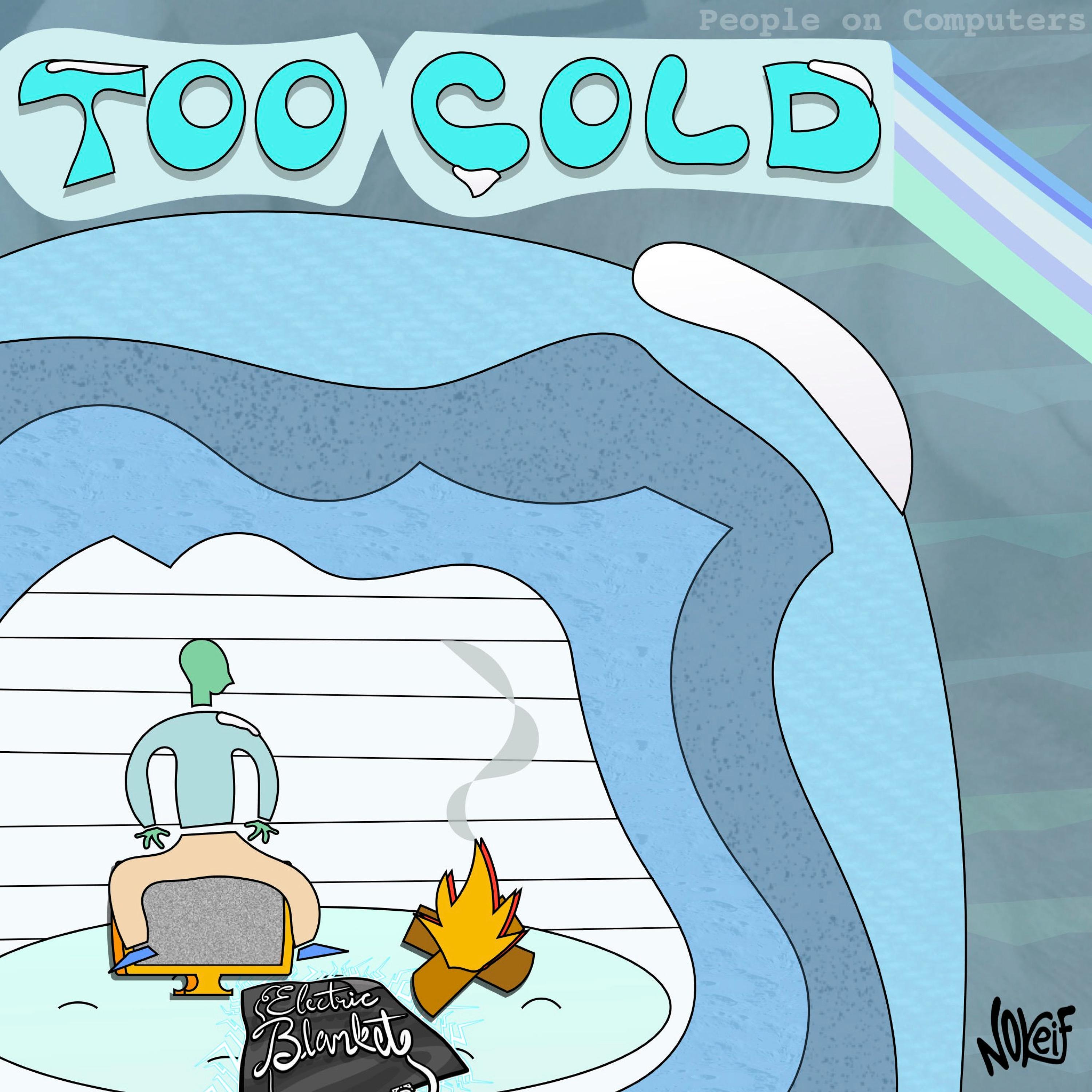Too Cold (feat. Electric Blanket)