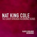 Nat King Cole - The Classy Catalogue Recordings Series专辑