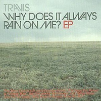 Why Does It Always Rain On Me - Travis (2)