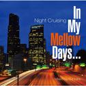 In My Mellow Days~Night Cruising~专辑