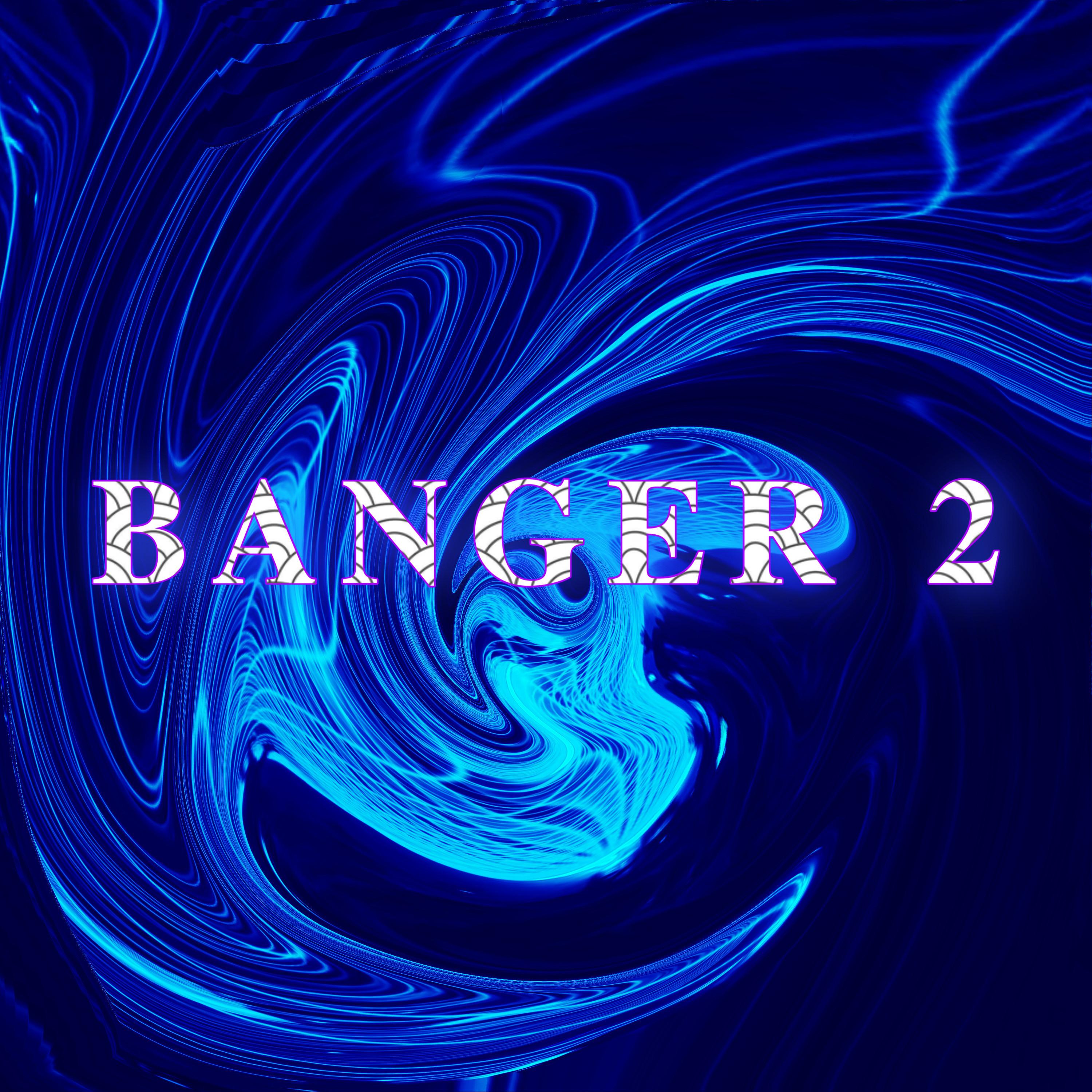 Banger 2