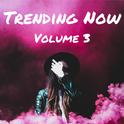 Trending Now Volume 3专辑