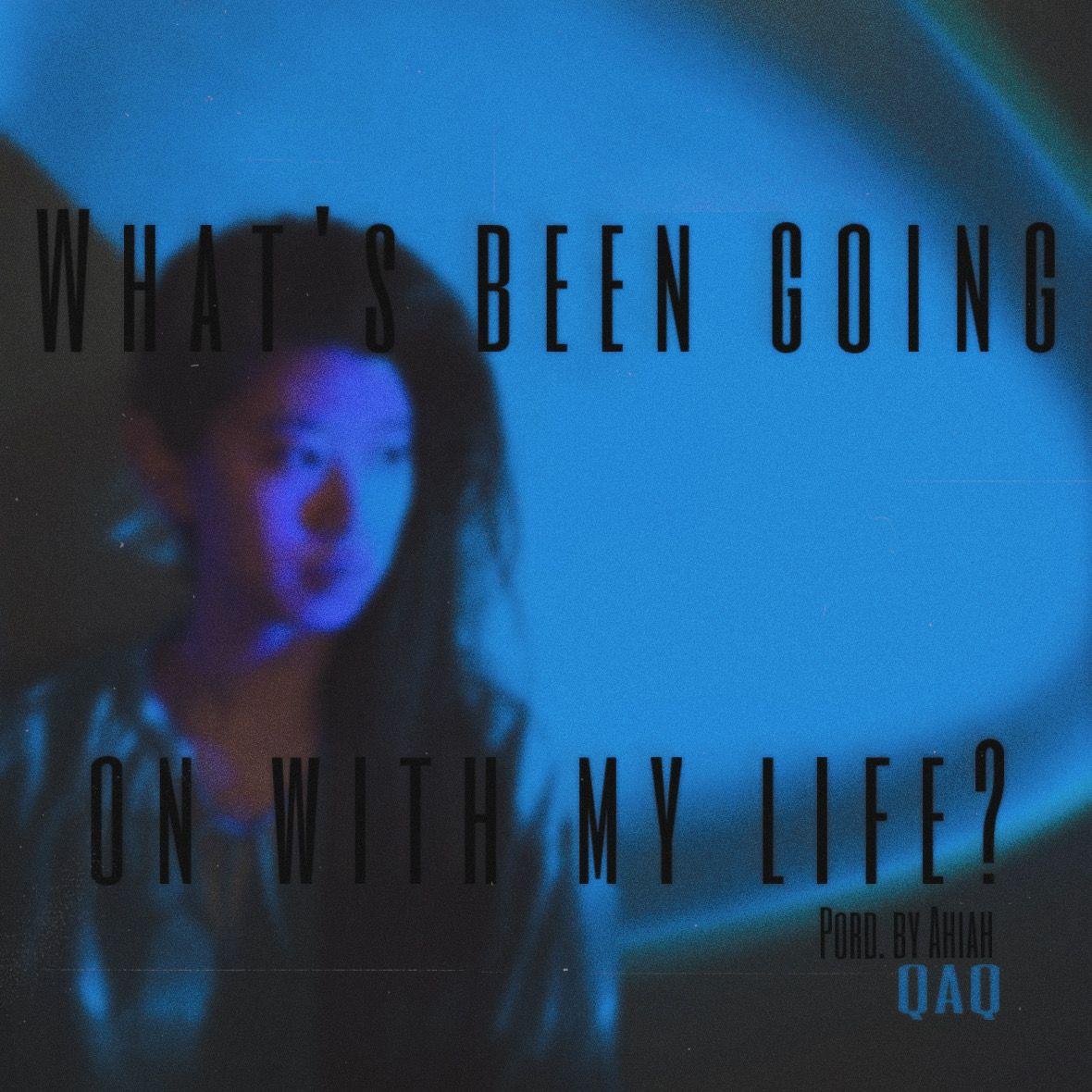 What’s been going on with my life?