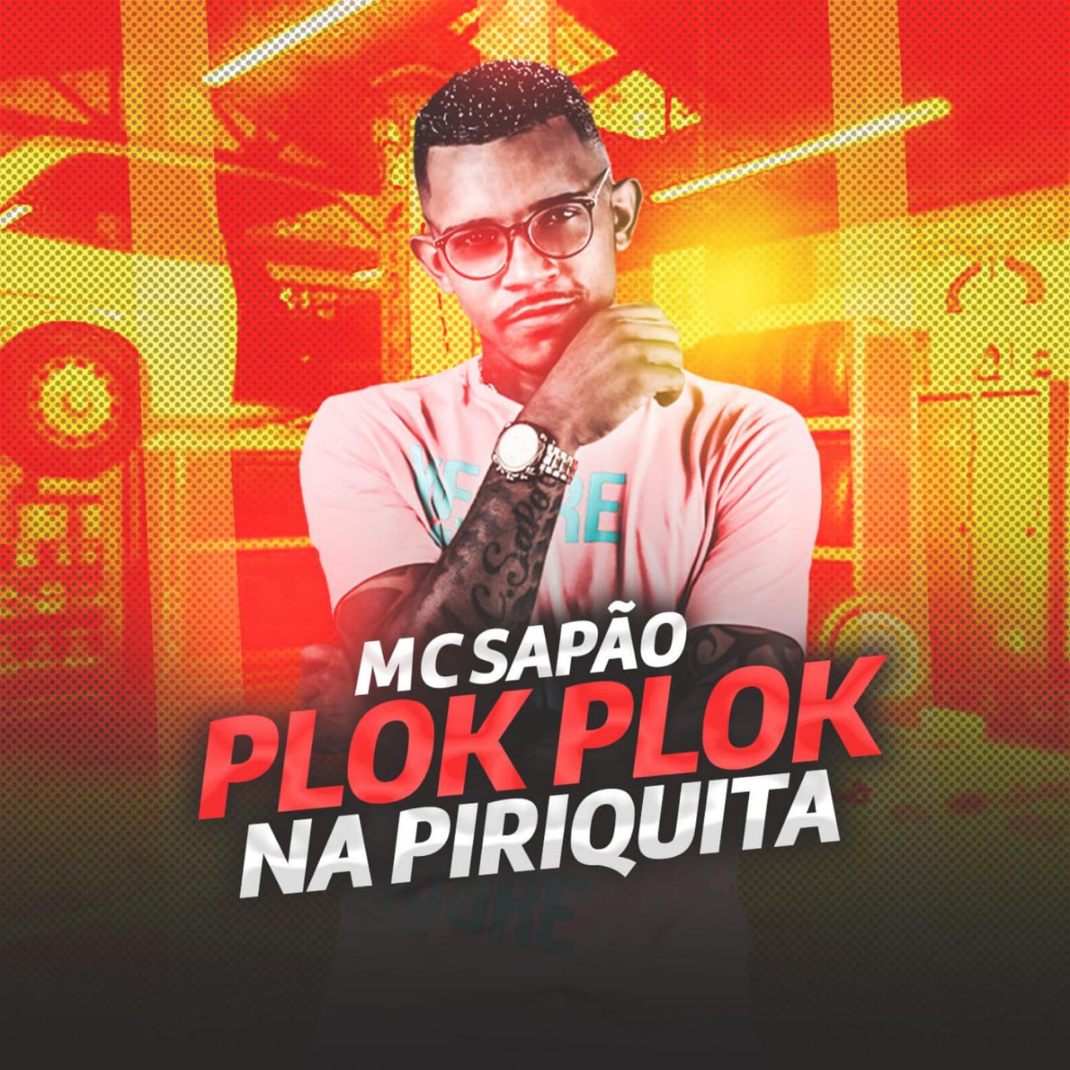 MC Sapão do Recife - Plok Plok na Piriquita