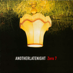 Another Late Night - Zero 7专辑