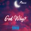 Massi - God Why?