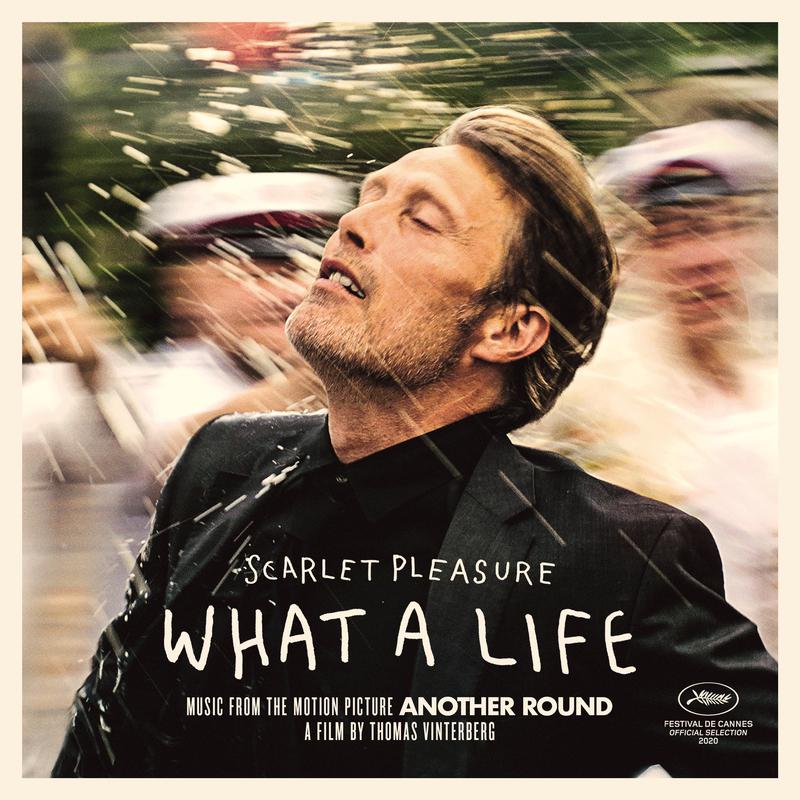 Scarlet Pleasure - What A Life (From the Motion Picture 