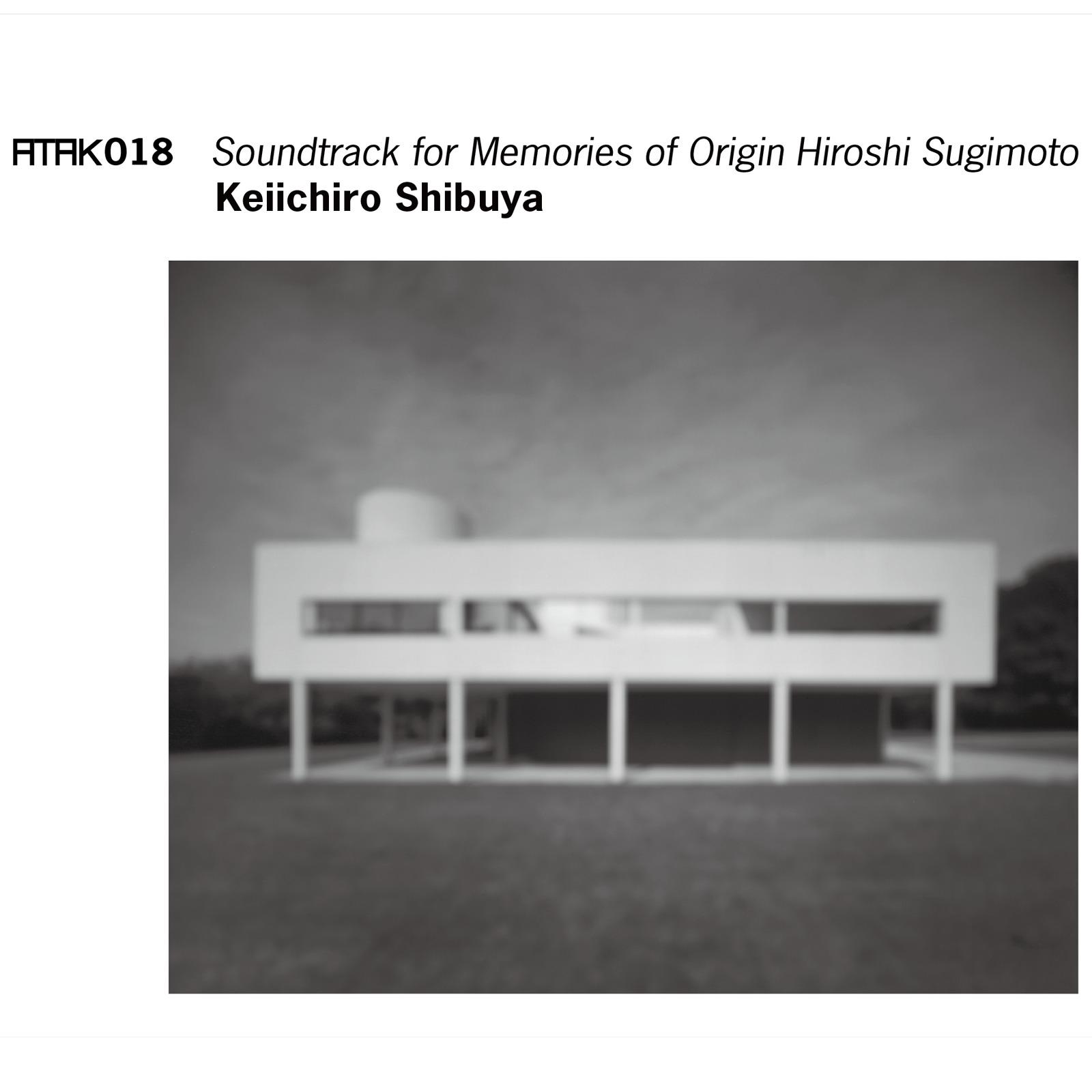 ATAK018 Soundtrack for Memories of Origin Hiroshi Sugimoto