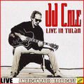 J.J Cale - Live In Tulsa (Live)
