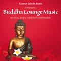 Buddha Lounge Music: To Relax, Enjoy & Feel Comfortable