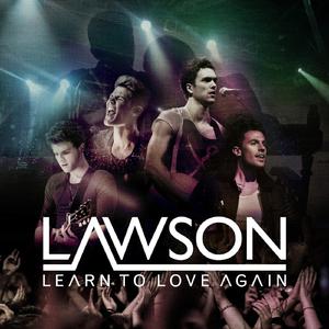 Lawson - Learn To Love Again （降1半音）