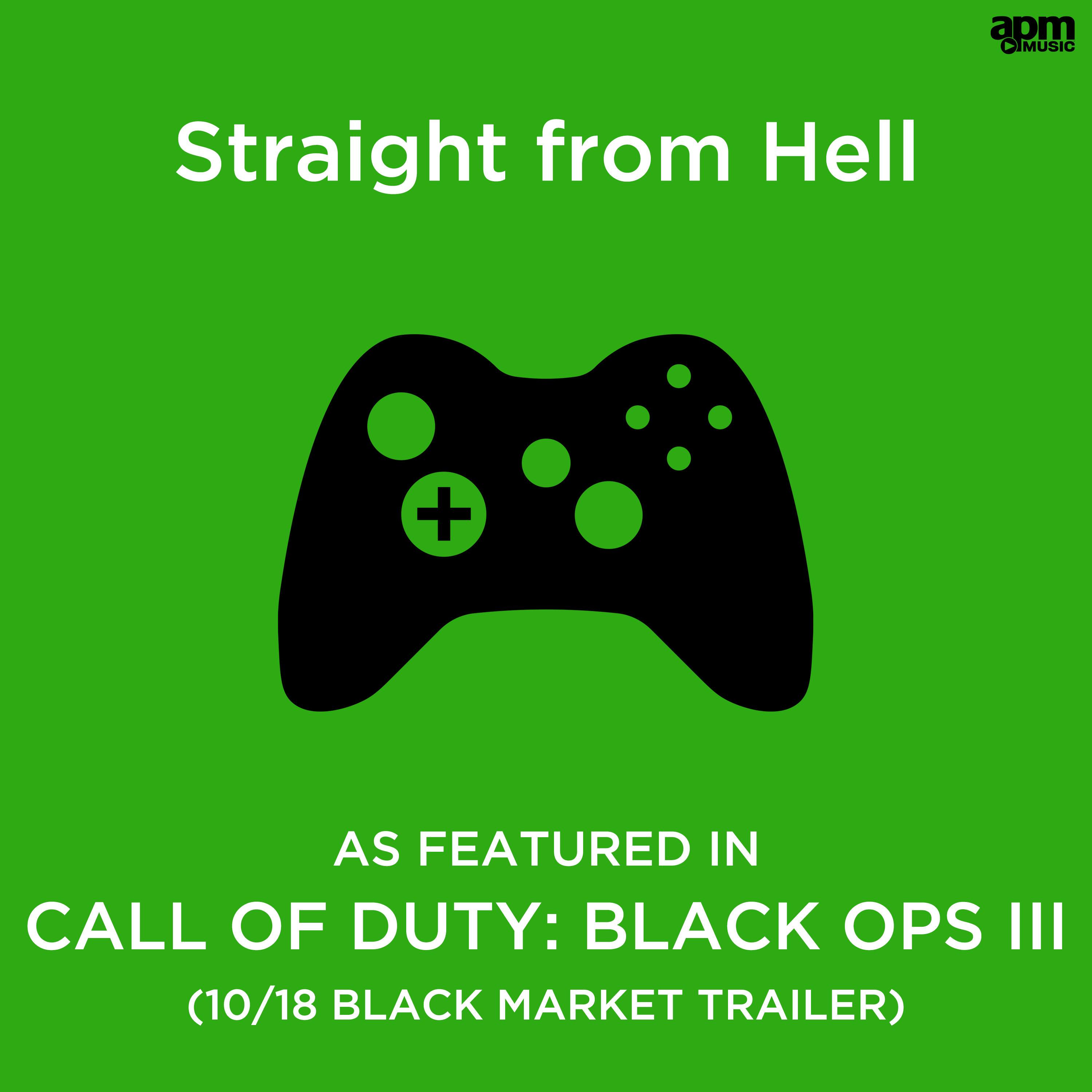 Straight from Hell (As Featured in "Call of Duty: Black Ops III – 10/18 Black Market Trailer")