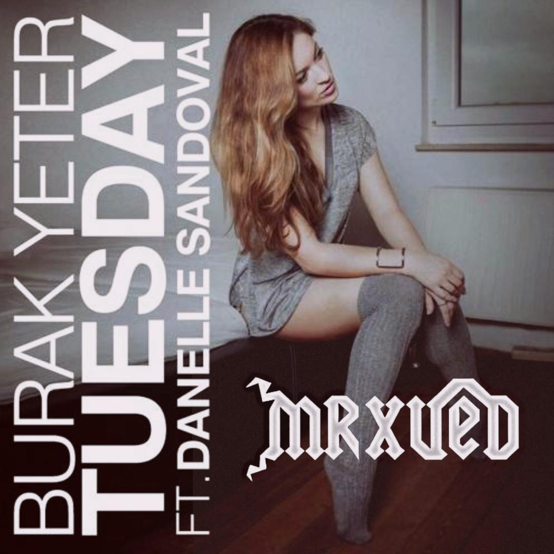 Burak Yeter-Tuesady(MrxUED Edit)（MrxUED Remix）