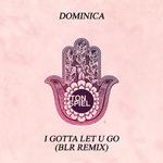 I Gotta Let U Go (BLR Remix)专辑