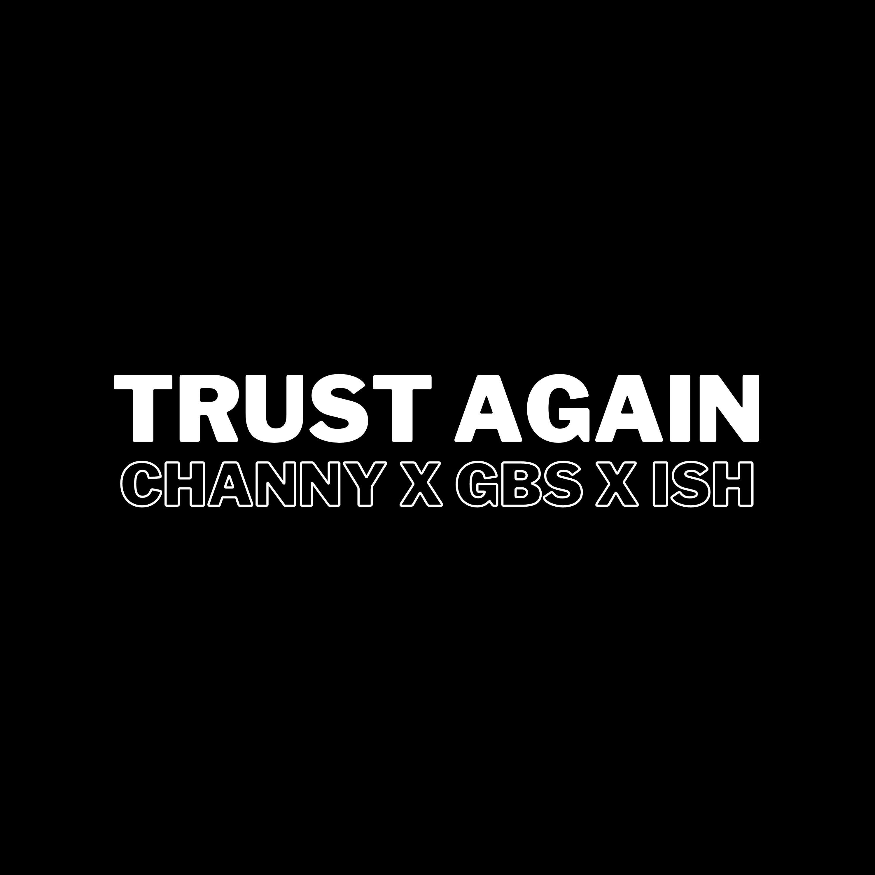 Trust Again (feat. Channy & ISH)
