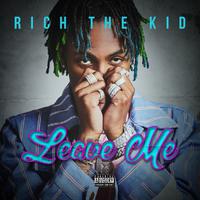 原版伴奏 RICH THE KID-LEAVE ME