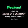 Naqua SA - Weekend (feat. Shebeshxt, Finch SA, Mckay Johnson, Reff SA & Dj Tiano)