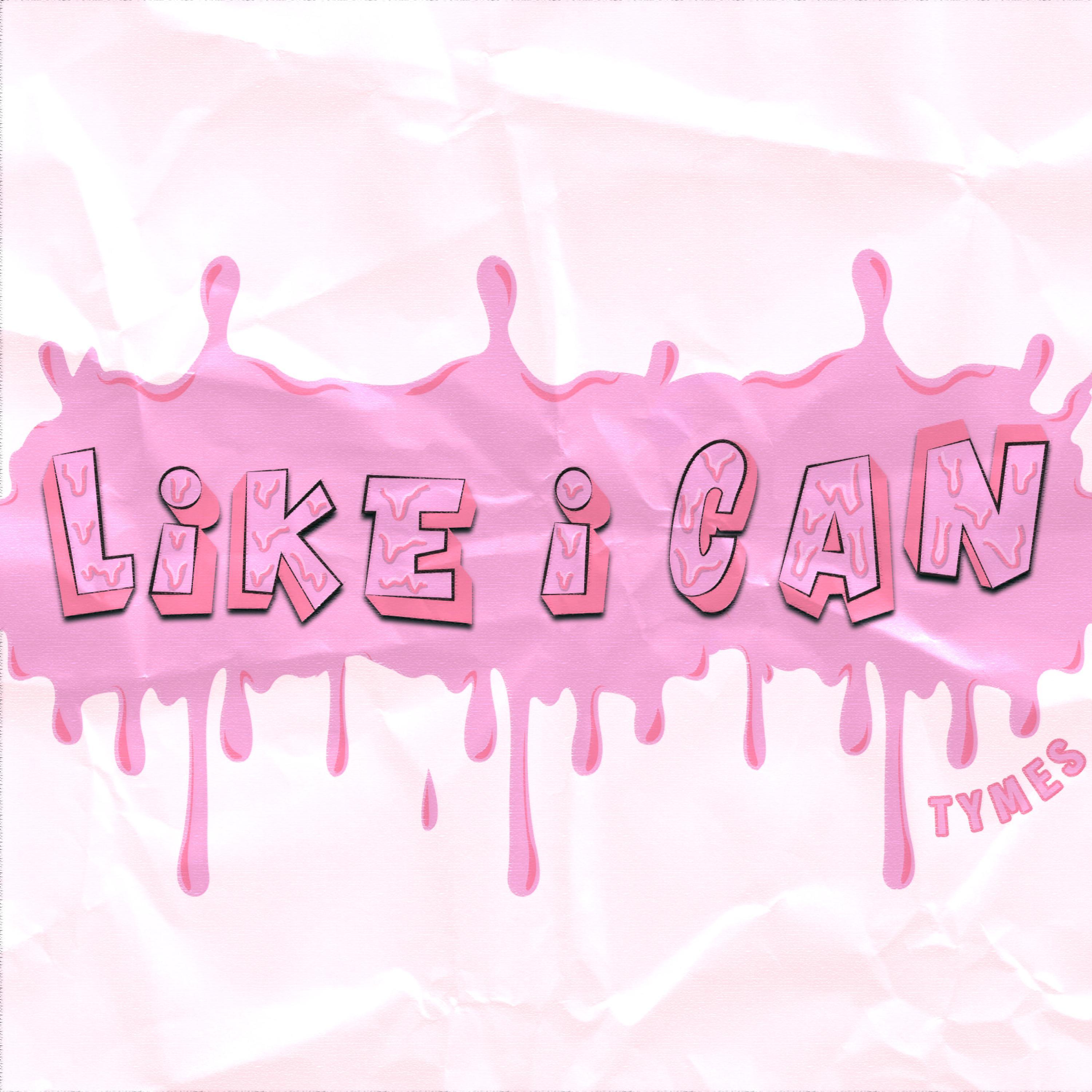 Like I Can