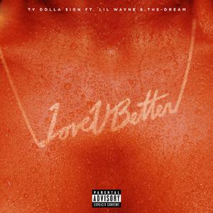 Lil Wayne&The Dream&Ty Dolla $ign-Love U Better  立体声伴奏 （降3半音）