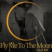 Fly Me To The Moon (2021 Version)