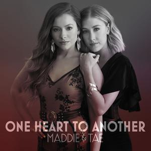 One Heart To Another - Maddie & Tae (karaoke) 带和声伴奏