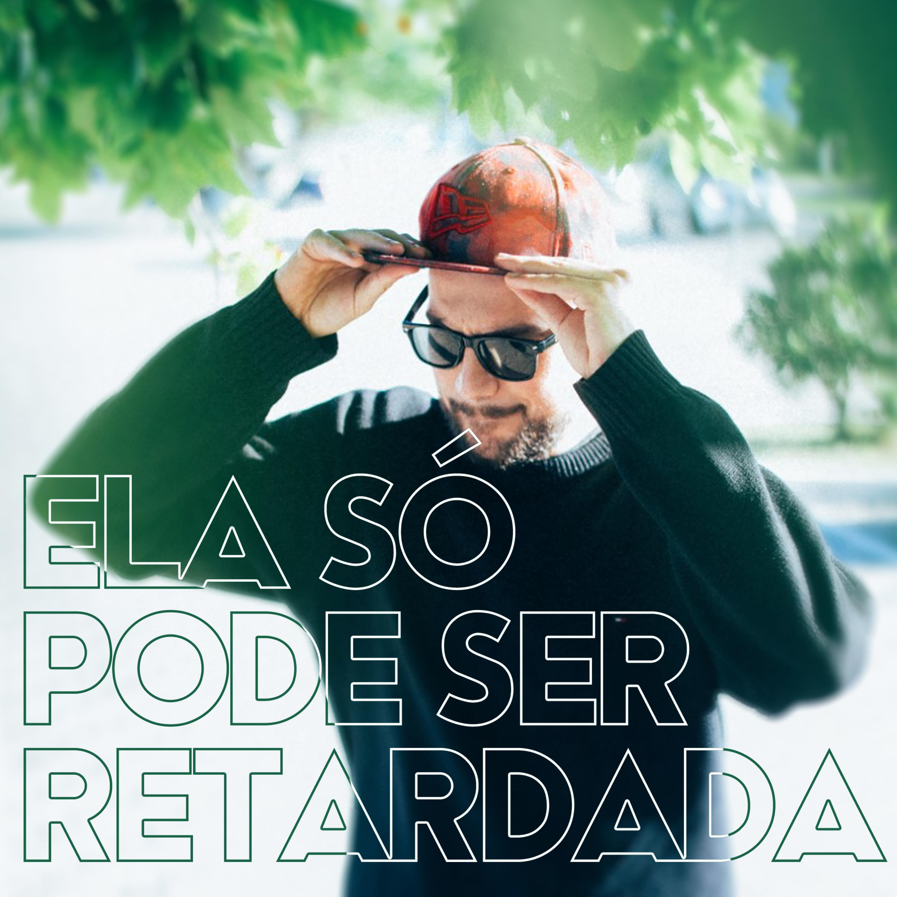Ela Só Pode Ser Retardada