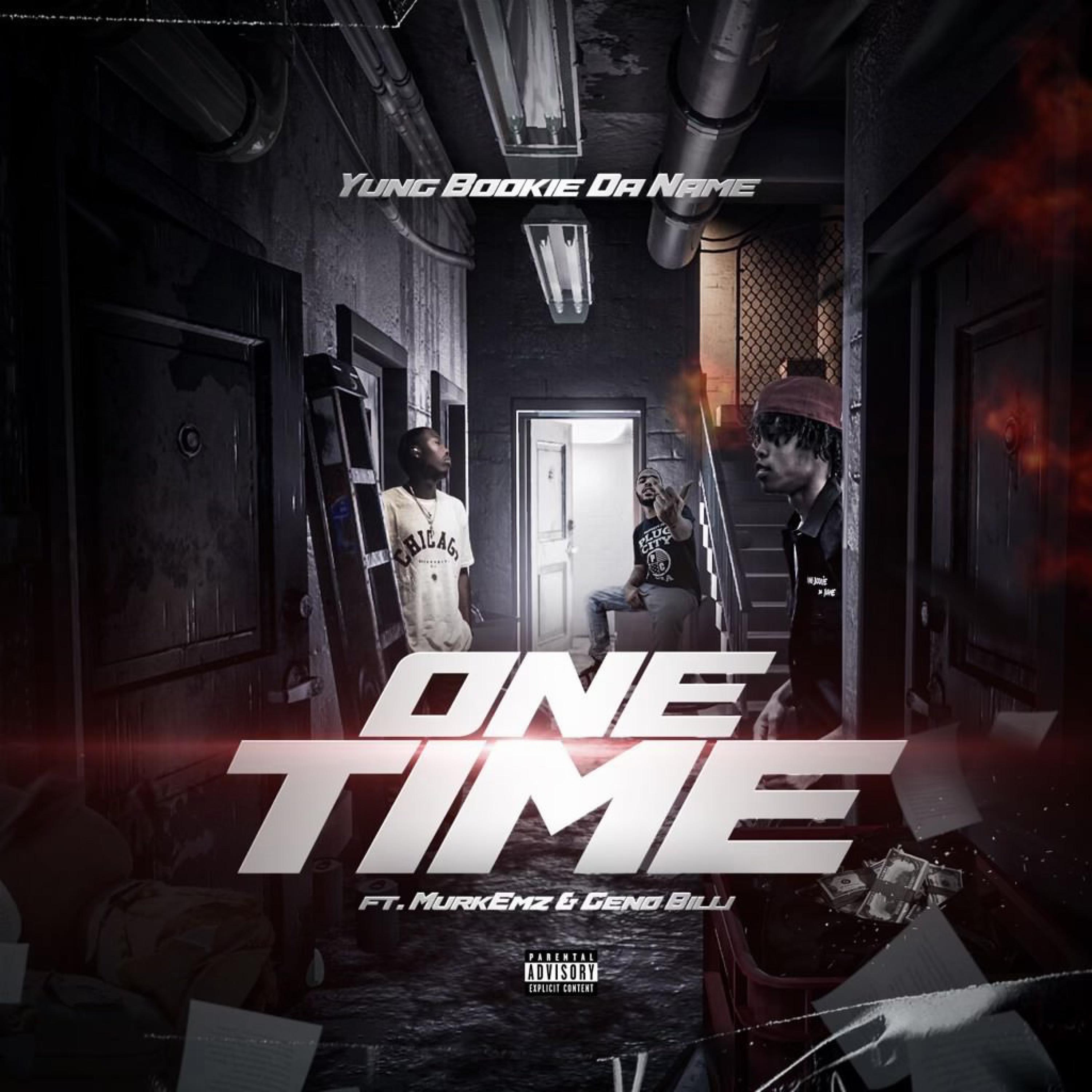 Yung Bookie da Name - One Time (feat. Murkemz & Geno Billi)