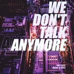 We Don't Talk Anymore专辑