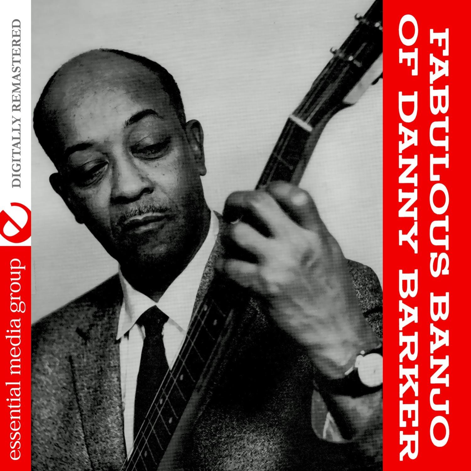 The Fabulous Banjo Of Danny Barker (Digitally Remastered)
