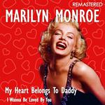 My Heart Belongs to Daddy / I Wanna Be Loved by You (Remastered)专辑