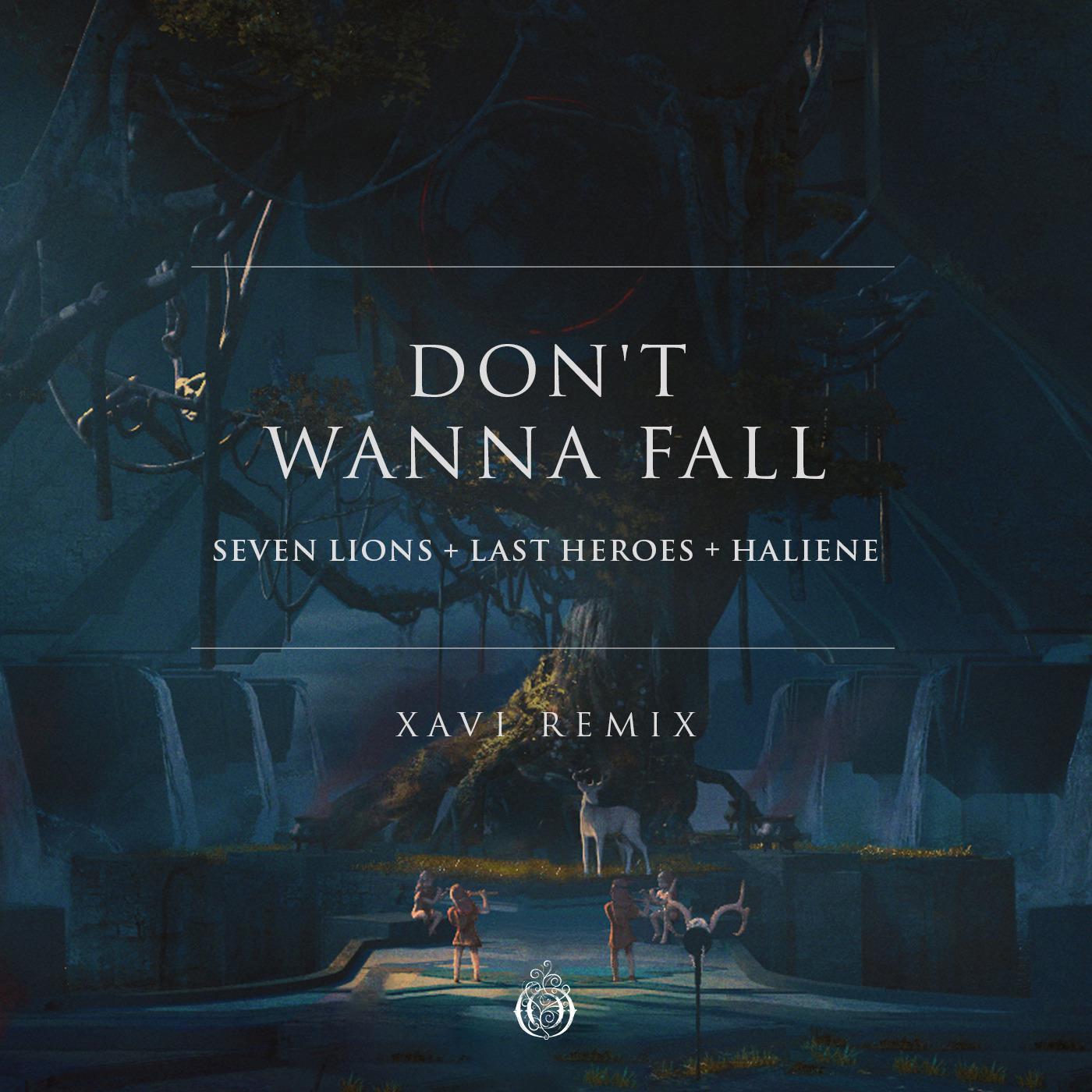 Seven Lions - Don't Wanna Fall (Xavi Remix)