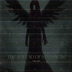 The Ballad Of Massacre 屠杀歌谣