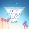 Here For You Love (Club Mix)