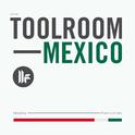 Toolroom Mexico专辑