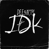 Dee3irty - IDK