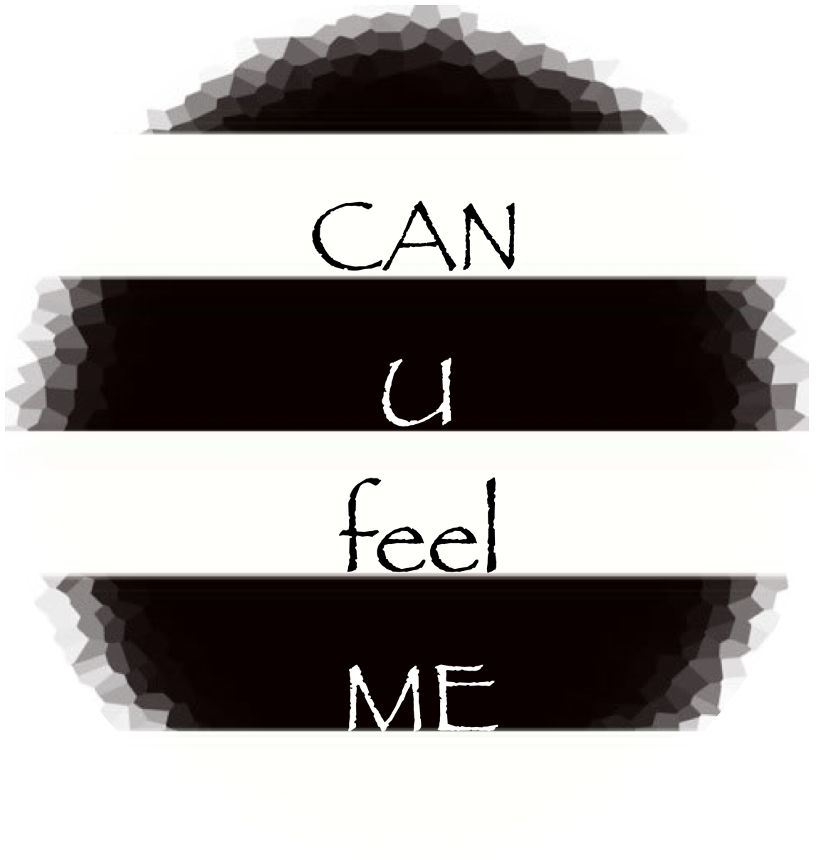 Can you feel me