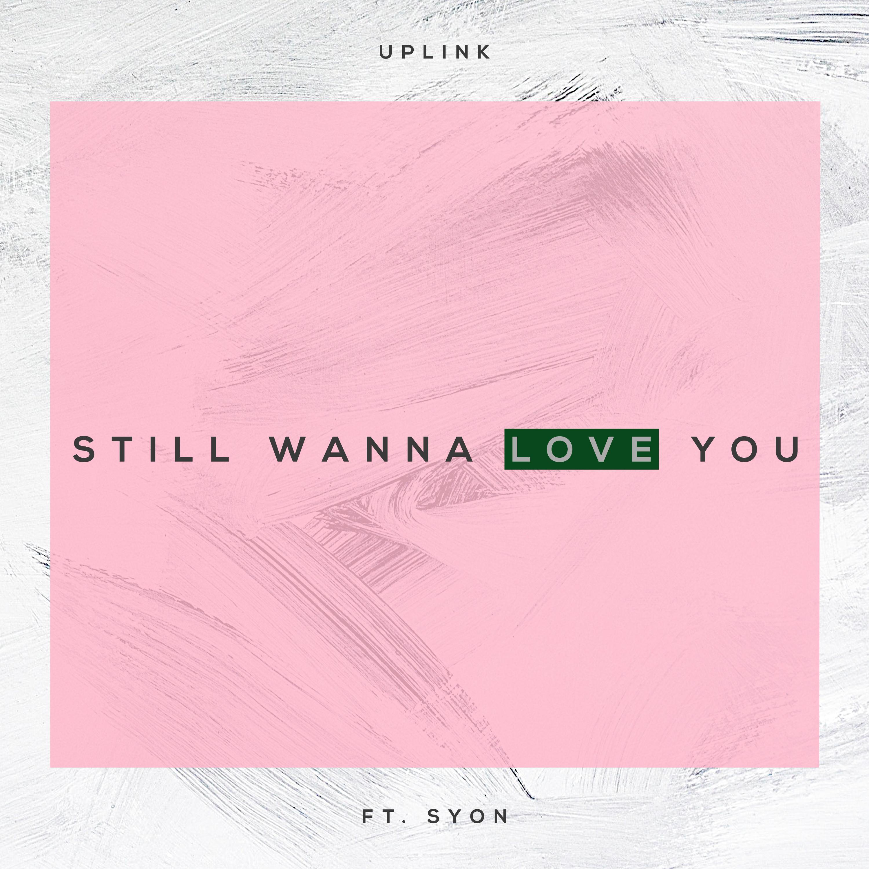 Still Wanna Love You (feat. Syon)