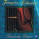 Tiempos De Clásicos: Tchaikovsky & Chopin专辑