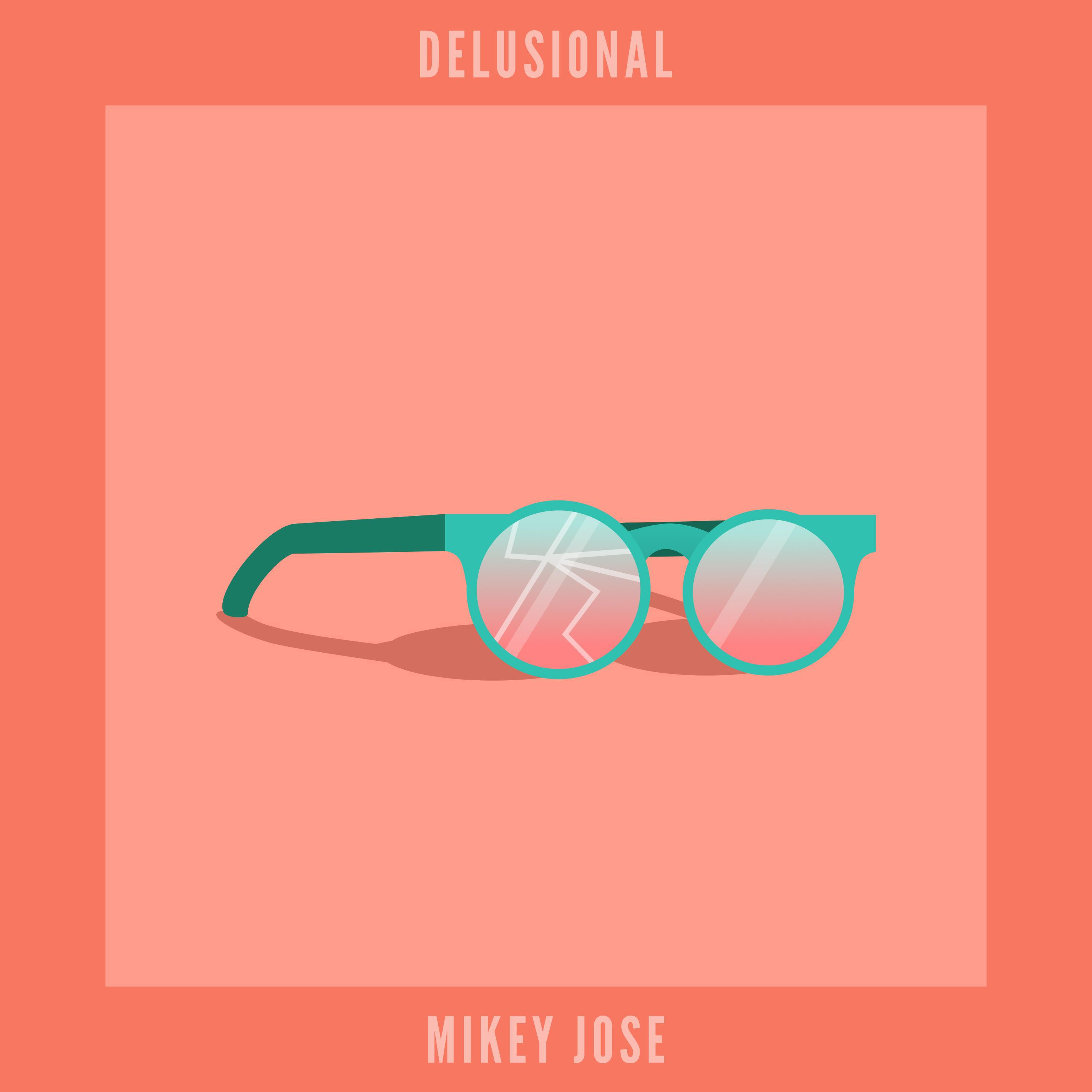 Mikey Jose - Delusional