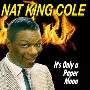Nat King Cole - It's Only a Paper Moon