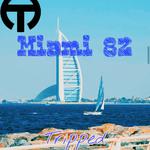 Miami 82 （Tripped Edit）专辑