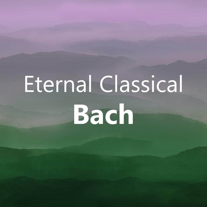 Eternal Classical: Bach